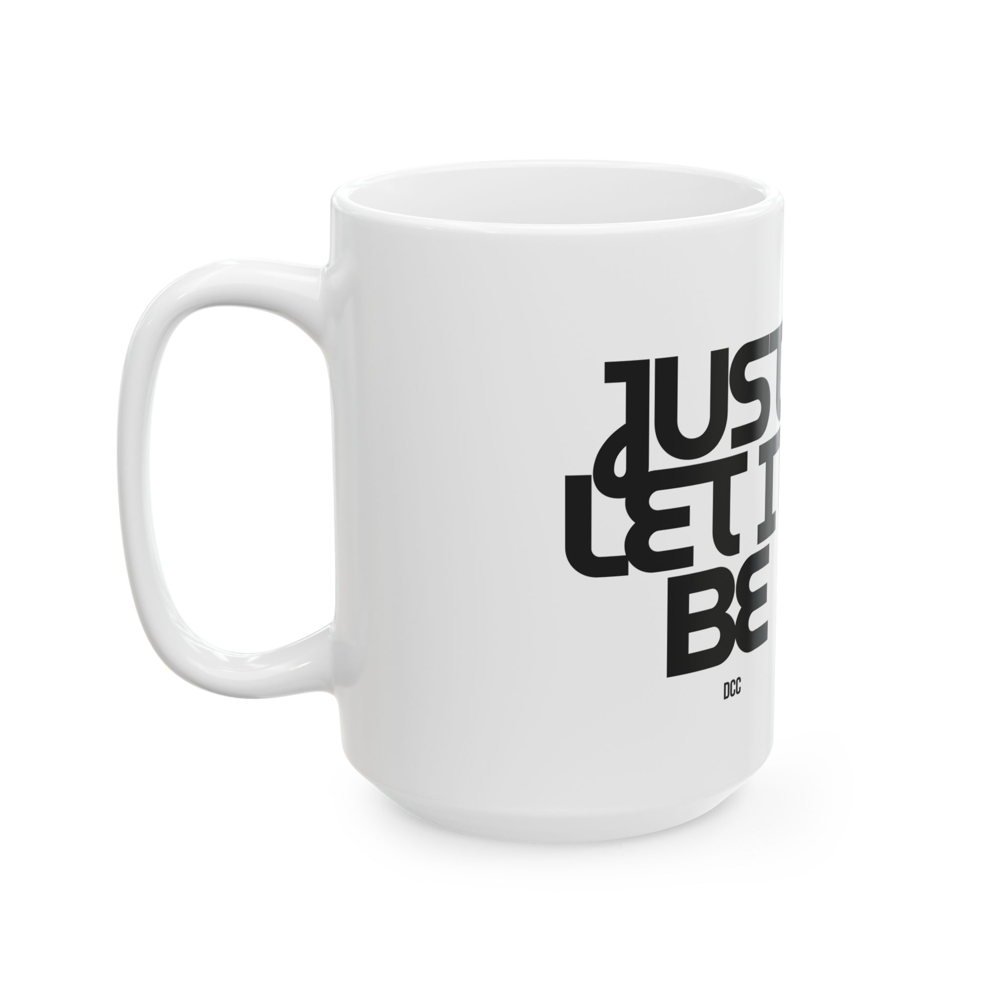 Inspirational Ceramic Mug - "Just Let It Be" (11oz, 15oz) - Image 3